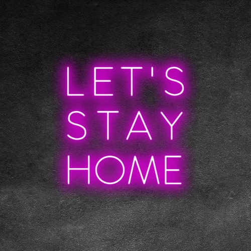 let's stay home neon sign pink