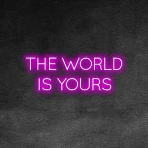 The-World-Is-Yours-Neon-Sign